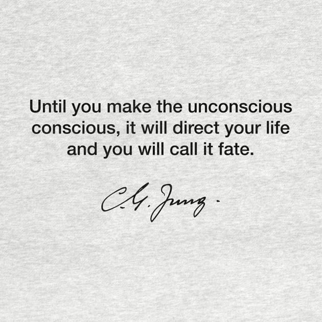 Make the unconscious conscious - Carl Jung by Modestquotes